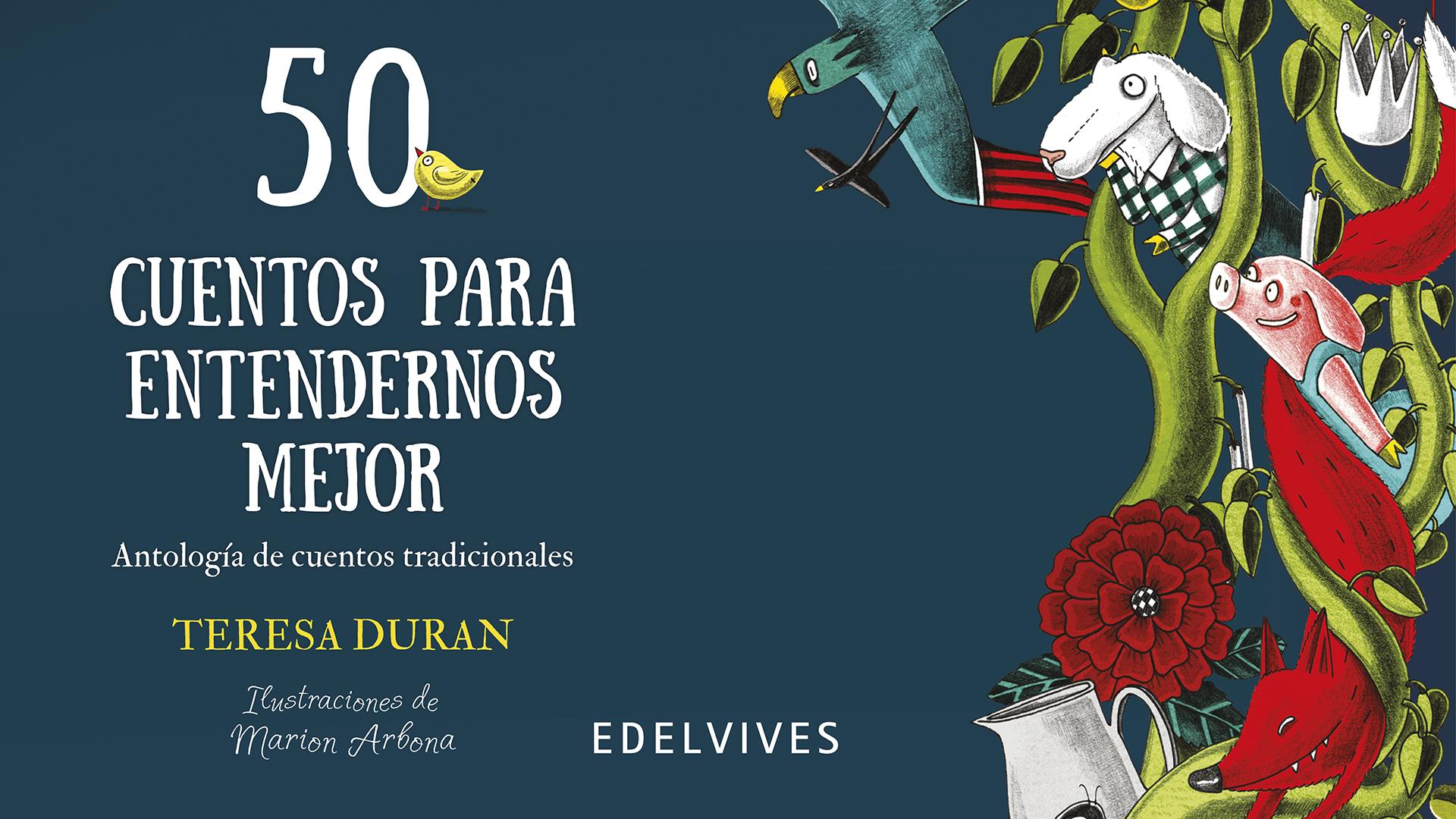 Teresa Duran nos cuenta «50 cuentos para entendernos mejor» | EDELVIVES