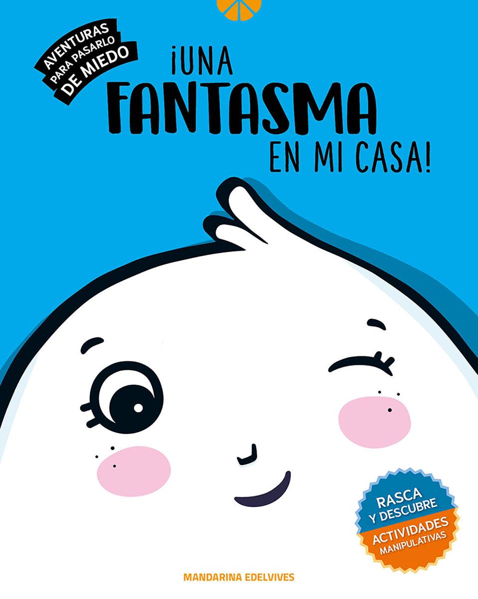 Aventuras para pasarlo de miedo. ¡UNA FANTASMA EN MI CASA!