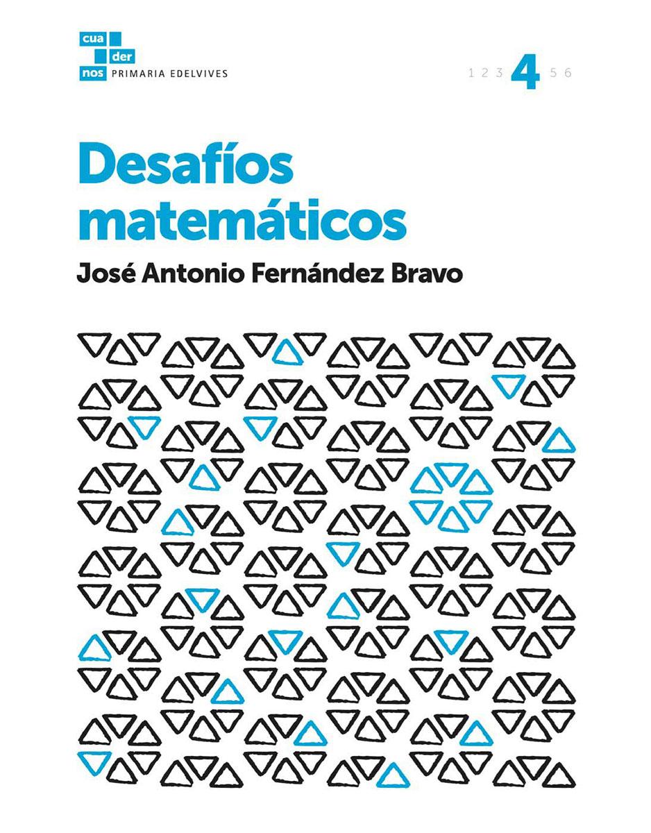 Cuadernos de desafíos matemáticos. Desafío matemáticos 4