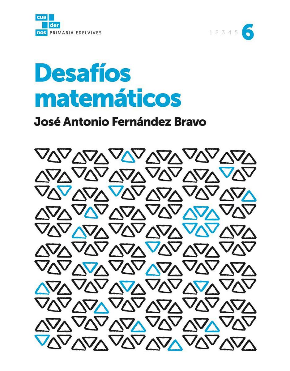Cuadernos de desafíos matemáticos. Desafío matemáticos 6