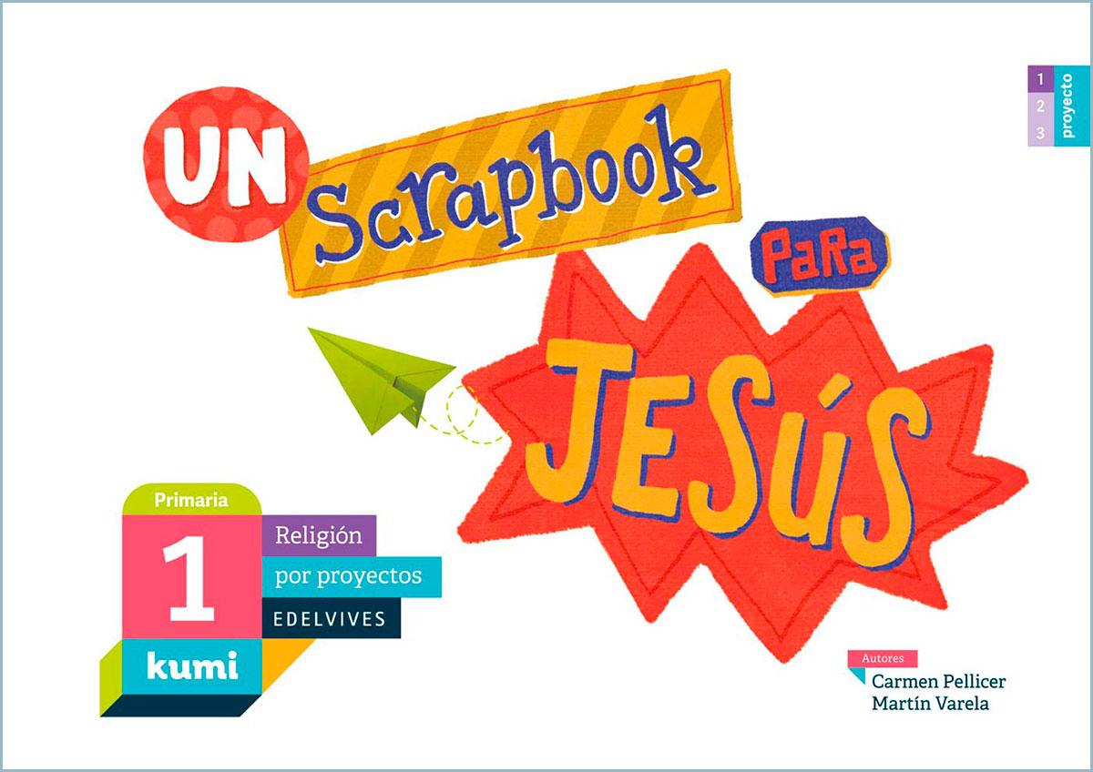 Kumi. Primaria. Material del alumnado. Un scrapbook para Jesús