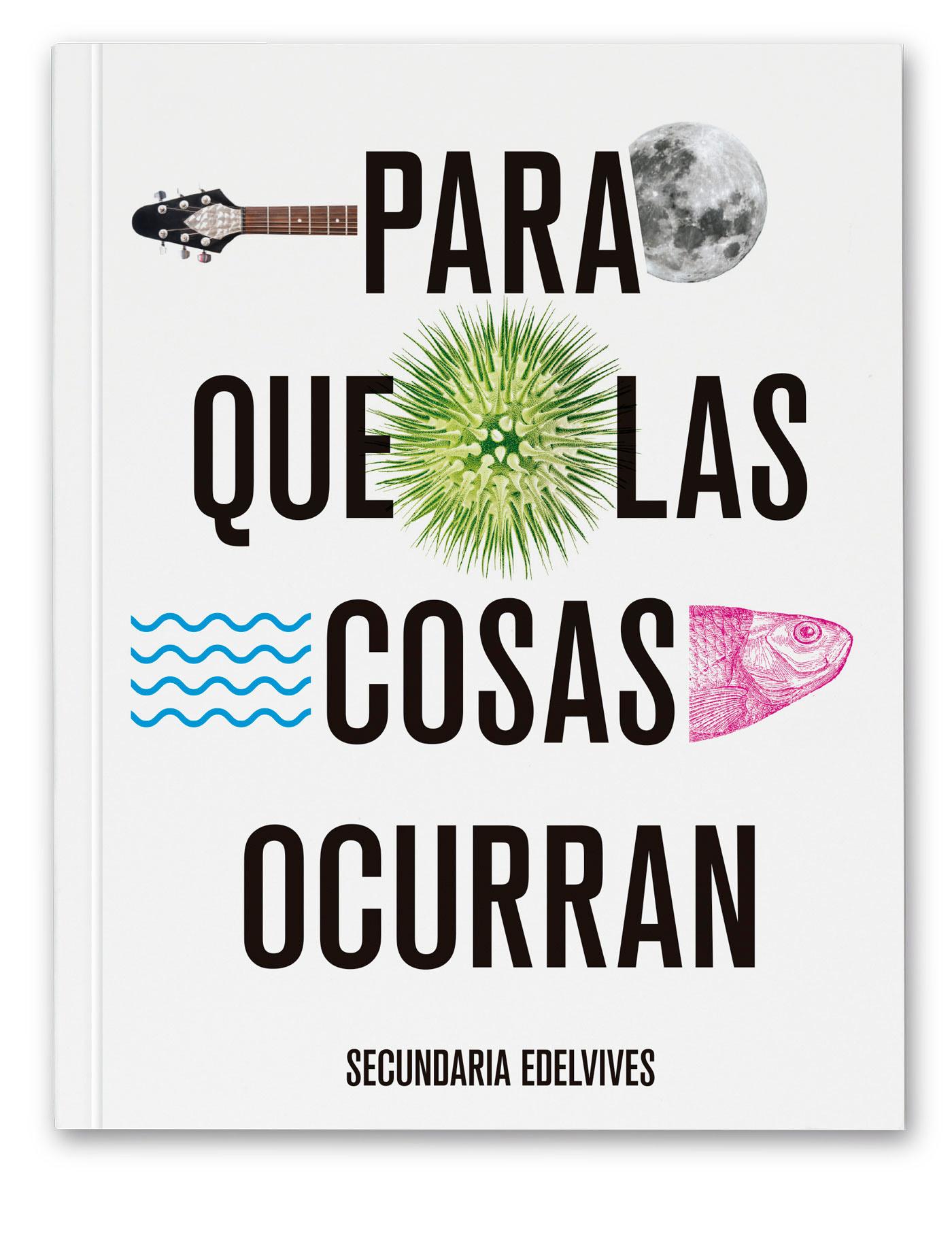 Para que las cosas ocurran. Libro del alumno