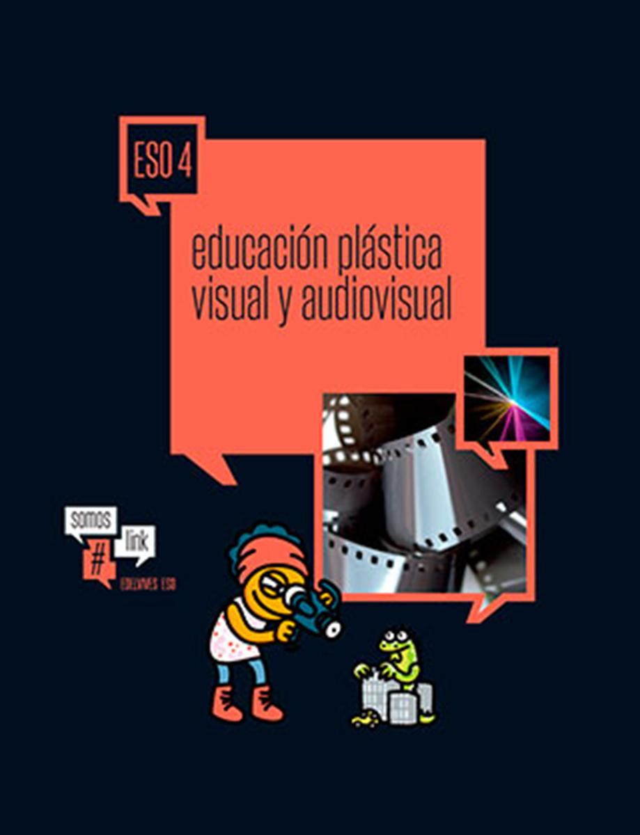 Somos link. 4.º ESO. educación plástica, visual y audiovisual